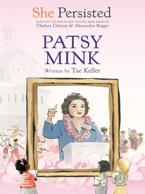 Title details for She Persisted: Patsy Mink by Tae Keller - Available